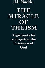 The best books on Atheist Philosophy of Religion - The Miracle of Theism: Arguments For and Against the Existence of God by John Mackie The best books on Atheist Philosophy of Religion - The Miracle of Theism: Arguments For and Against the Existence of God by John Mackie