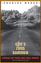 The best books on The Civil Rights Era - God’s Long Summer: Stories of Faith and Civil Rights by Charles Marsh The best books on The Civil Rights Era - God’s Long Summer: Stories of Faith and Civil Rights by Charles Marsh