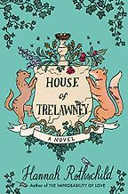 House of Trelawney by Hannah Rothschild House of Trelawney by Hannah Rothschild