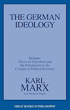 The German Ideology by Karl Marx with Friedrich Engels The German Ideology by Karl Marx with Friedrich Engels