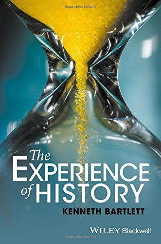 The Experience of History: An Introduction to History by Kenneth Bartlett