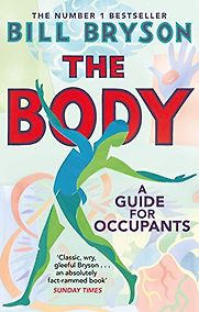 The Body: A Guide for Occupants by Bill Bryson The Body: A Guide for Occupants by Bill Bryson