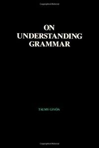 The best books on Language and Thought - On Understanding Grammar by Talmy Givón