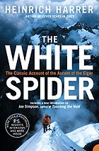 The best books on Mountaineering - The White Spider: The Classic Account of the Ascent of the Eiger by Heinrich Harrer