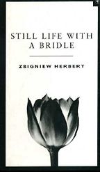 Rachel Cohen on Writing About Art - Still Life With A Bridle by Zbigniew Herbert
