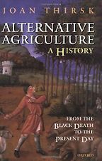 The best books on The English Countryside - Alternative Agriculture by Joan Thirsk