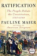 The best books on The US Constitution - Ratification: The People Debate the Constitution, 1787-1788 by Pauline Maier