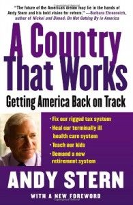 The best books on Bringing Change to America - A Country That Works by Andy Stern