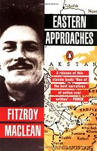 The best books on Spies - Eastern Approaches by Fitzroy Maclean