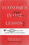 Economics in Two Lessons by John Quiggin