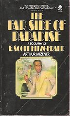 The best books on The Great Gatsby - The Far Side of Paradise by Arthur Mizener