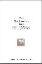 The best books on Happiness at Work - The No Asshole Rule by Robert I Sutton