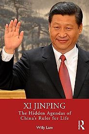 The best books on Xi Jinping - Xi Jinping: The Hidden Agendas of China’s Ruler for Life by Willy Lam The best books on Xi Jinping - Xi Jinping: The Hidden Agendas of China’s Ruler for Life by Willy Lam
