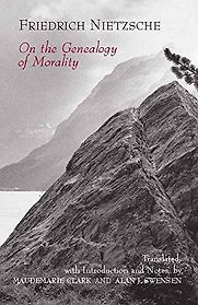On the Genealogy of Morality by Friedrich Nietzsche On the Genealogy of Morality by Friedrich Nietzsche