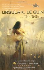 Five Lesser-Known Books by Sci Fi Greats - The Telling by Ursula Le Guin Five Lesser-Known Books by Sci Fi Greats - The Telling by Ursula Le Guin