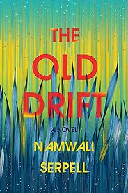 The Best Science Fantasy - The Old Drift: A Novel by Namwali Serpell