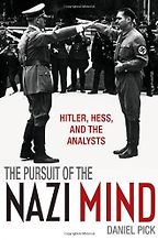 The Pursuit of the Nazi Mind by Daniel Pick The Pursuit of the Nazi Mind by Daniel Pick
