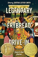 Award-Winning Books for Teens - Legendary Frybread Drive-In by Edited by Cynthia Leitich Smith Award-Winning Books for Teens - Legendary Frybread Drive-In by Edited by Cynthia Leitich Smith