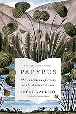 The 2023 British Academy Book Prize for Global Cultural Understanding - Papyrus: The Invention of Books in the Ancient World by Irene Vallejo The 2023 British Academy Book Prize for Global Cultural Understanding - Papyrus: The Invention of Books in the Ancient World by Irene Vallejo