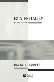 Existentialism: A Reconstruction by David Cooper Existentialism: A Reconstruction by David Cooper