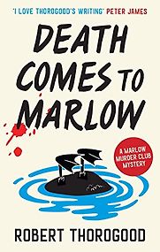 Death Comes to Marlow by Robert Thorogood Death Comes to Marlow by Robert Thorogood