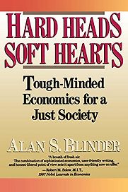 Hard Head, Soft Hearts: Tough-minded Economics for a Just Society by Alan S Blinder Hard Head, Soft Hearts: Tough-minded Economics for a Just Society by Alan S Blinder