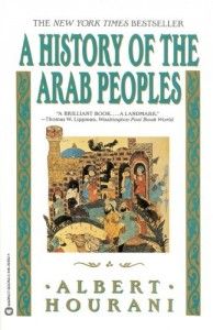 The best books on The Arab World - A History of the Arab Peoples by Albert Hourani