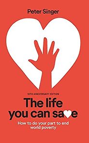 The best books on Longtermism - The Life You Can Save by Peter Singer The best books on Longtermism - The Life You Can Save by Peter Singer