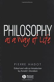 The best books on Ancient Philosophy for Modern Life - Philosophy as a Way of Life by Pierre Hadot
