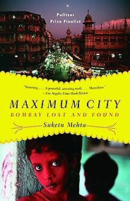 The best books on Modern Indian History - Maximum City: Bombay Lost and Found by Suketu Mehta The best books on Modern Indian History - Maximum City: Bombay Lost and Found by Suketu Mehta