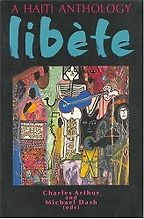 The best books on Haiti - Libète by Charles Arthur and Michael Dash