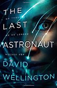The Best Science Fiction of 2020 - The Last Astronaut by David Wellington The Best Science Fiction of 2020 - The Last Astronaut by David Wellington