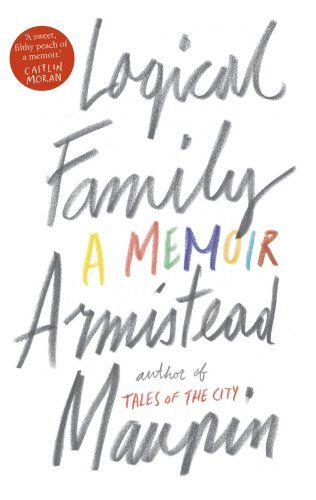 The Best San Francisco Novels - Logical Family: A Memoir by Armistead Maupin