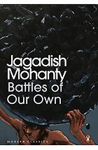 The Best South Asian Novels in Translation - Battles of Our Own by Jagadish Mohanty, translated by Himansu S. Mohapatra and Paul St-Pierre