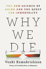 The Best Popular Science Books of 2024 - Why We Die: The New Science of Aging and the Quest for Immortality by Venki Ramakrishnan The Best Popular Science Books of 2024 - Why We Die: The New Science of Aging and the Quest for Immortality by Venki Ramakrishnan