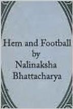 The best books on Soccer as a Second Language - Hem and Football by Nalinaksha Bhattacharya The best books on Soccer as a Second Language - Hem and Football by Nalinaksha Bhattacharya