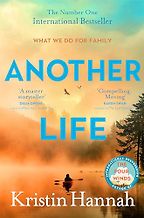 Another Life: A Novel by Kristin Hannah Another Life: A Novel by Kristin Hannah