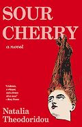 The best books on The Best Sci-Fi & Fantasy Novels: The 2026 Nebula Awards - Sour Cherry by Natalia Theodoridou