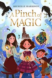 A Pinch of Magic by Michelle Harrison A Pinch of Magic by Michelle Harrison
