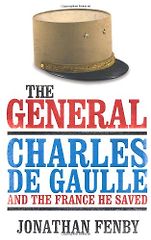 The best books on Charles de Gaulle’s Place in French Culture - The General by Jonathan Fenby The best books on Charles de Gaulle’s Place in French Culture - The General by Jonathan Fenby