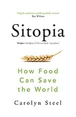The Best Conservation Books of 2020 - Sitopia: How Food Can Change the World by Carolyn Steel The Best Conservation Books of 2020 - Sitopia: How Food Can Change the World by Carolyn Steel
