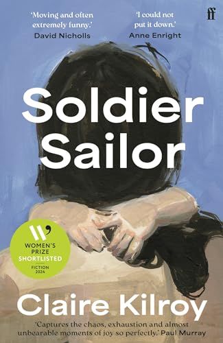 Soldier Sailor: A Novel by Claire Kilroy