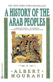 A History of the Arab Peoples by Albert Hourani A History of the Arab Peoples by Albert Hourani