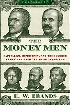 The Money Men by H W Brands & H. W. Brands The Money Men by H W Brands & H. W. Brands
