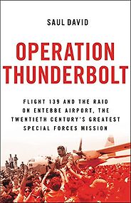 The Best History Books to Take on Holiday - Operation Thunderbolt by Saul David The Best History Books to Take on Holiday - Operation Thunderbolt by Saul David