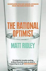 The best books on Technology and Optimism - The Rational Optimist by Matt Ridley