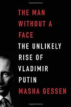 The best books on Putin and Russian History - The Man Without a Face by Masha Gessen