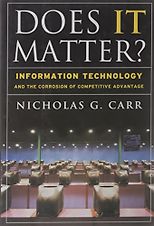 The best books on Impact of the Information Age - Does IT Matter? by Nicholas Carr
