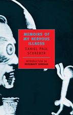 The best books on Hypochondria - Memoirs of My Nervous Illness by Daniel Paul Schreber The best books on Hypochondria - Memoirs of My Nervous Illness by Daniel Paul Schreber