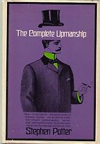 The best books on Sportsmanship and Cheating - The Complete Upmanship by Stephen Potter The best books on Sportsmanship and Cheating - The Complete Upmanship by Stephen Potter
